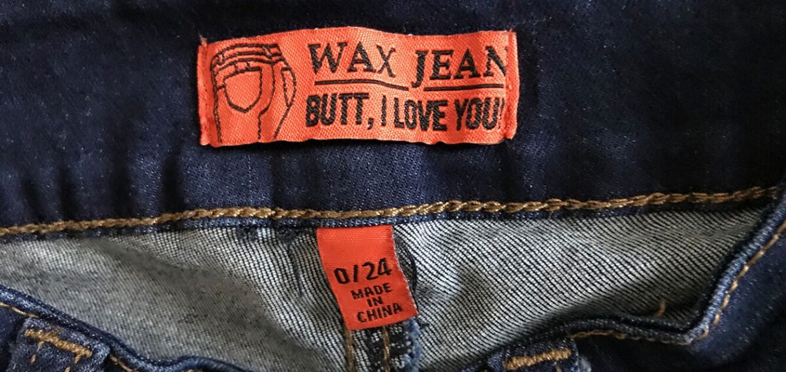 wax jeans butt i love you